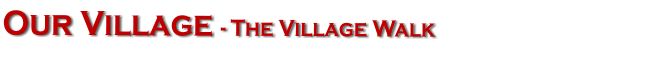 Our Village - The Village Walk