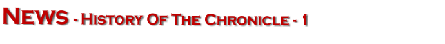News - History Of The Chronicle - 1