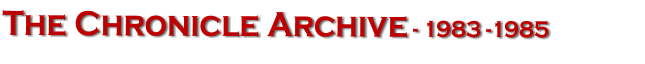 The Chronicle Archive - 1983 -1985