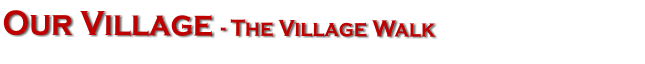 Our Village - The Village Walk